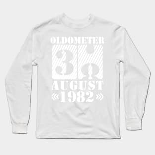 Oldometer 38 Years Old Was Born In August 1982 Happy Birthday To Me You Long Sleeve T-Shirt